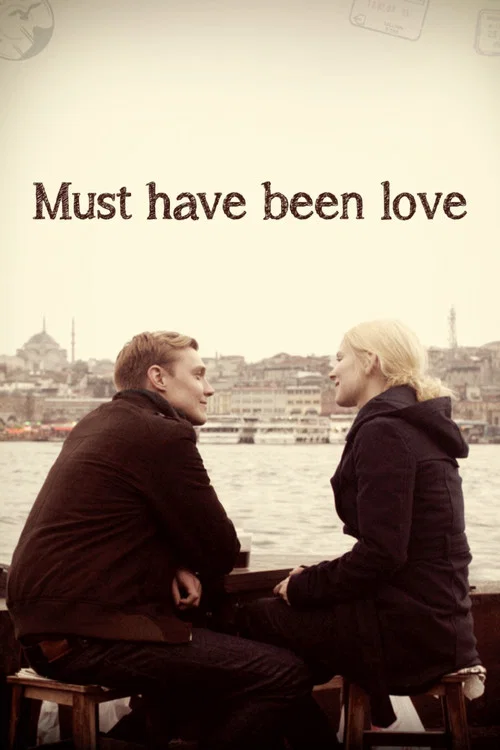 Movie poster for Must Have Been Love (2012)