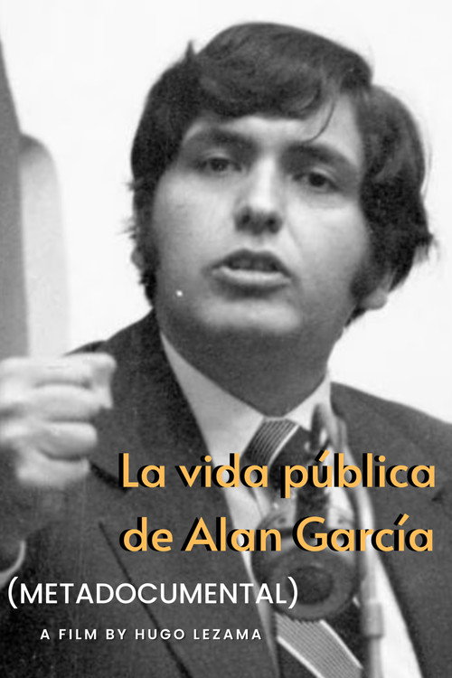 Movie poster for The Public Life of Alan García (Meta-documentary) (2022)