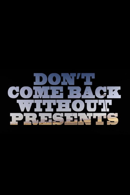 Movie poster for Don’t Come Back Without Presents (2018)