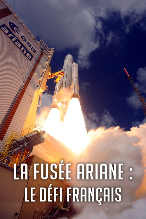 Movie poster for La Fusée Ariane : Le Défi français (2018)