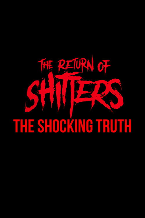 Movie poster for The Return of Shitters: The Shocking Truth (2021)