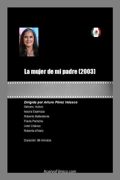 Movie poster for La mujer de mi padre (2003)