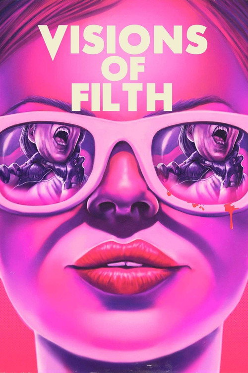 Movie poster for Visions of Filth (2021)