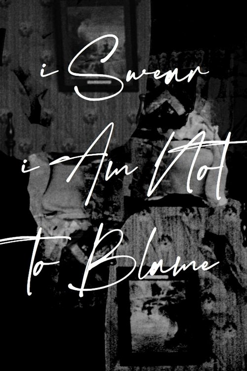 Movie poster for I Swear I Am Not To Blame (2022)