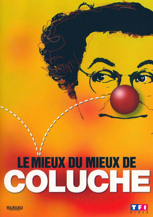 Movie poster for Le mieux du mieux de Coluche (2007)