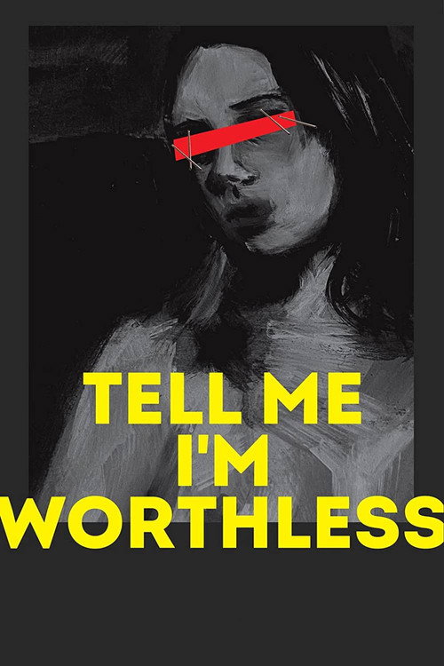 Movie poster for Tell Me I’m Worthless