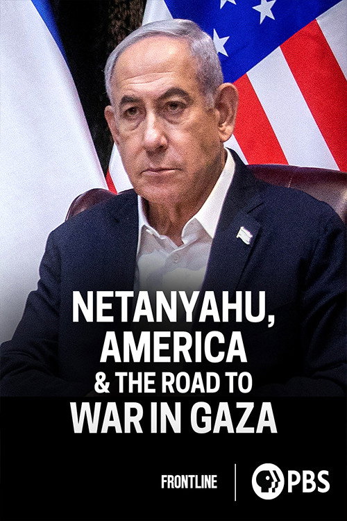 Movie poster for Netanyahu, America & the Road to War in Gaza (2023)