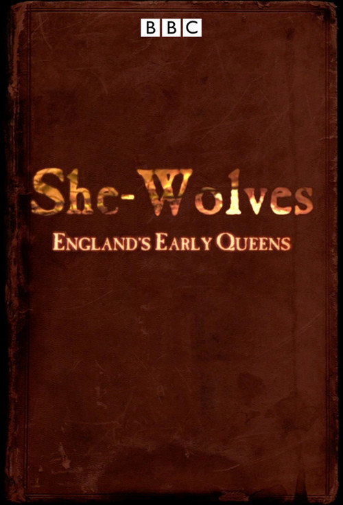 Movie poster for She-Wolves: England's Early Queens (2012)