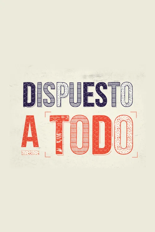 Movie poster for Dispuesto a todo (2015)