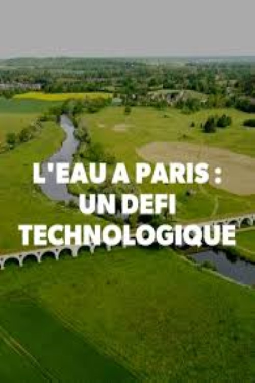 Movie poster for L'Eau à paris : un défi technologique (2017)