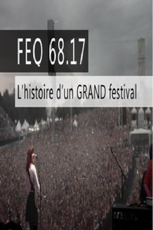 Movie poster for FEQ 68.17 L'histoire d'un GRAND festival