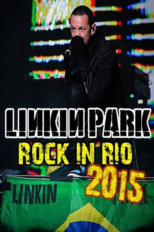 Movie poster for Linkin Park - Live at Rock in Rio USA, Las Vegas (2015)