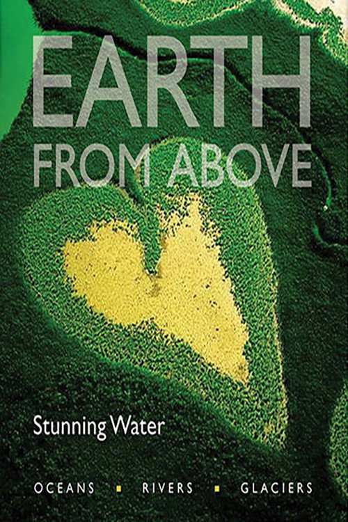 Movie poster for Earth from Above: Stunning Water (2004)