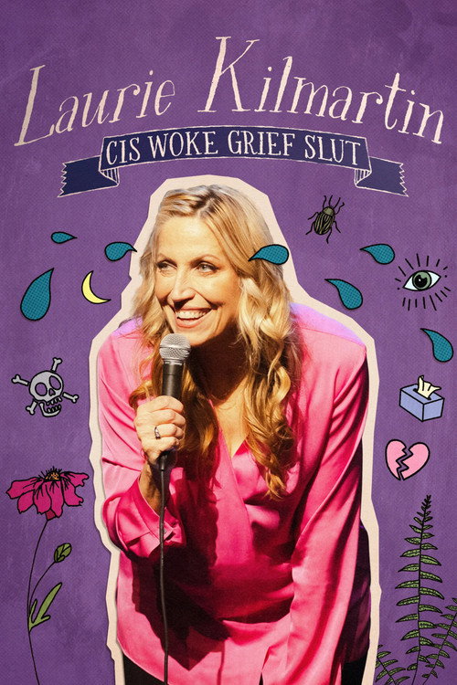 Movie poster for Laurie Kilmartin: Cis Woke Grief Slut (2024)