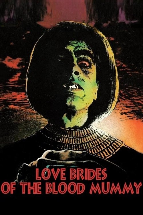 Movie poster for Love Brides of the Blood Mummy (1973)