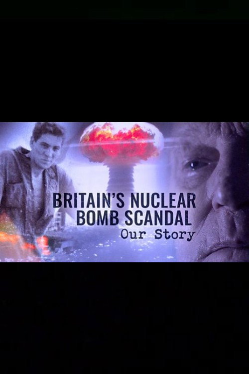 Movie poster for Britain's Nuclear Bomb Scandal: Our Story (2024)