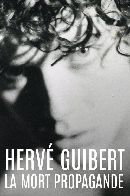 Movie poster for Hervé Guibert, la mort propagande (2021)