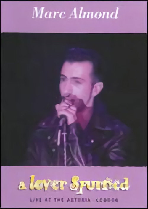 Movie poster for Marc Almond: A Lover Spurned (2003)