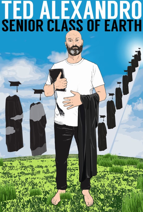 Movie poster for Ted Alexandro: Senior Class of Earth (2018)