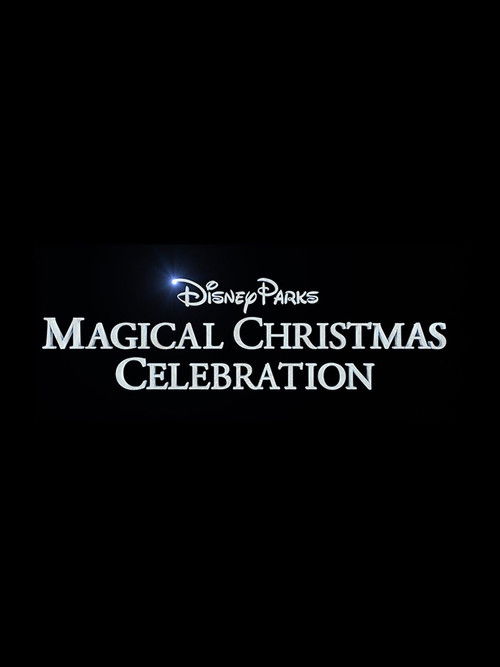 Movie poster for Disney Parks Magical Christmas Celebration (2016)