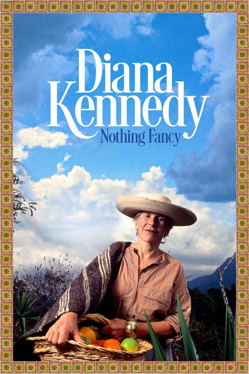 Movie poster for Diana Kennedy: Nothing Fancy (2019)