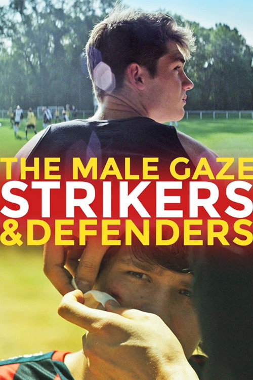 Movie poster for The Male Gaze: Strikers & Defenders (2020)