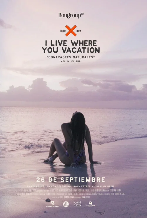 Movie poster for I Live Where You Vacation, Contrastes Naturales Vol. IV. El Sur (2024)