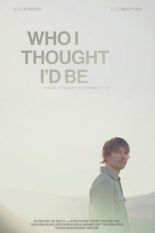Movie poster for Who I Thought I'd Be (2025)