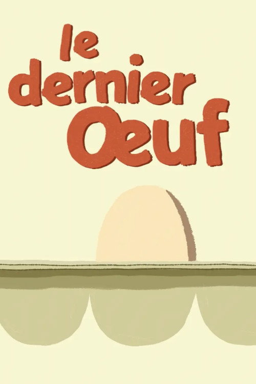 Movie poster for Le Dernier Oeuf (2021)
