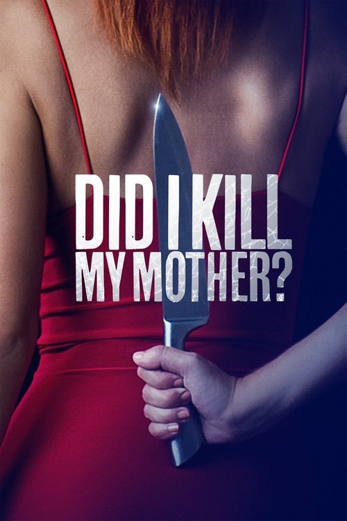 Movie poster for Did I Kill My Mother? (2018)
