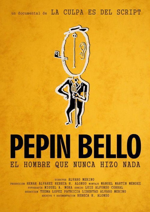 Movie poster for Pepín Bello, el hombre que nunca hizo nada (2015)