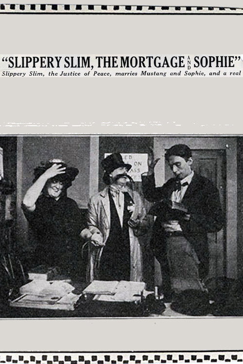 Movie poster for Slippery Slim, The Mortgage and Sophie (1914)