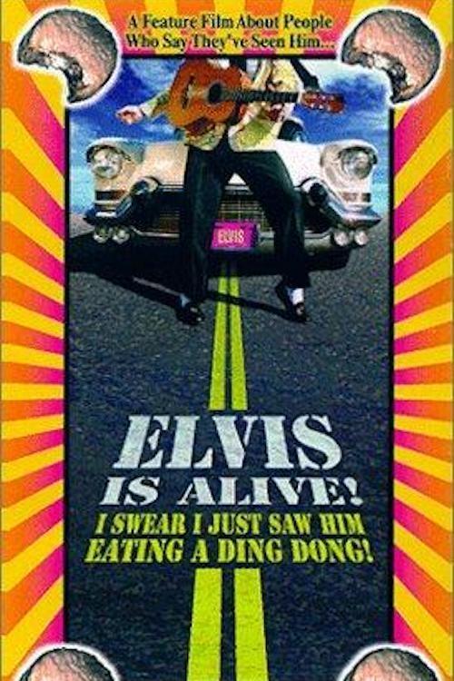 Movie poster for Elvis Is Alive! I Swear I Saw Him Eating Ding Dongs Outside the Piggly Wiggly's (2001)