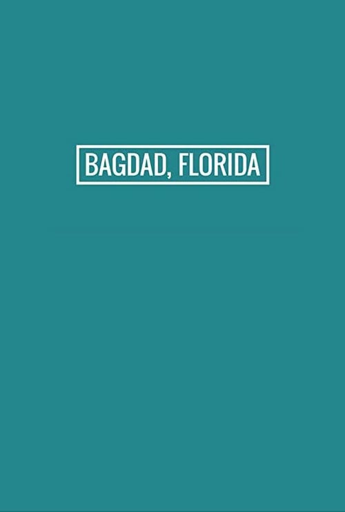 Movie poster for Bagdad, Florida (2017)