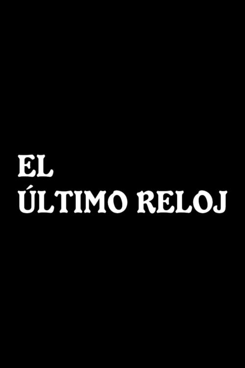 Movie poster for El último reloj (1964)