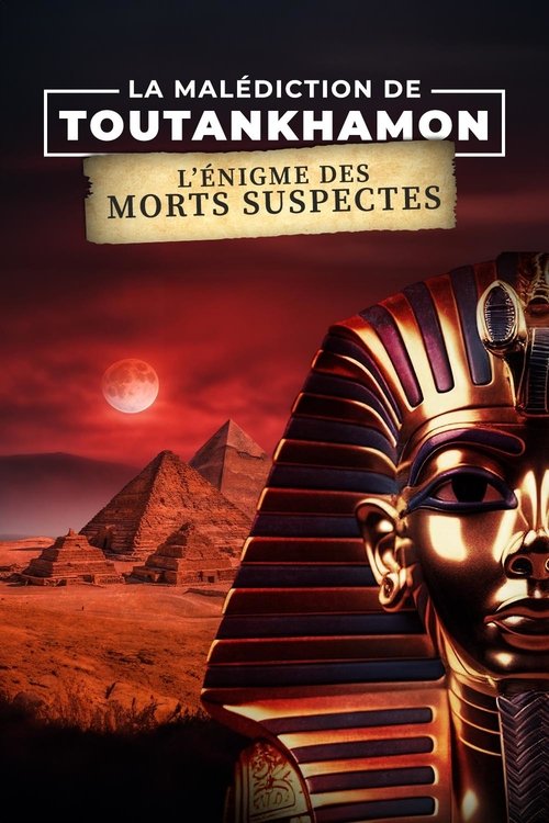 Movie poster for La Malédiction de Toutankhamon : L'Énigme des morts suspectes (2024)