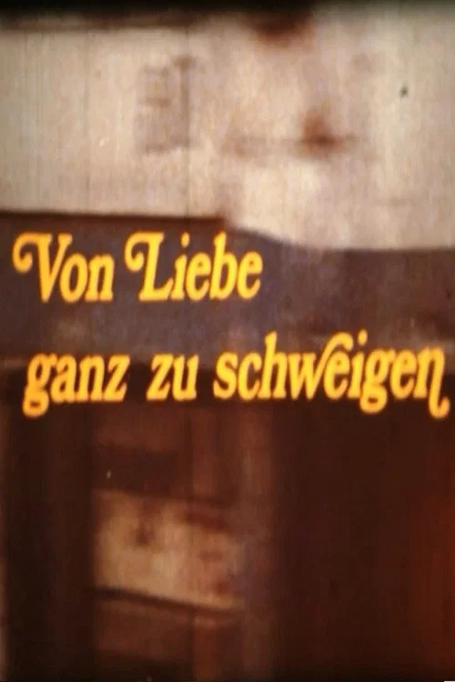 Movie poster for Von Liebe ganz zu schweigen (1978)