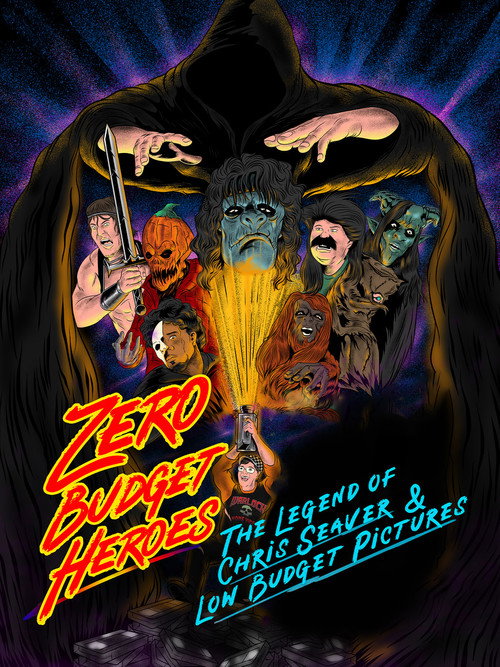 Movie poster for Zero Budget Heroes: The Legend of Chris Seaver & Low Budget Pictures (2022)