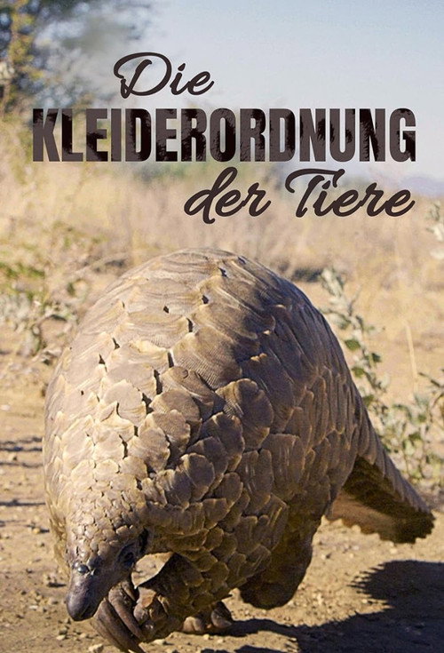 Movie poster for Die Kleiderordnung der Tiere - Wer trägt was und warum (2019)