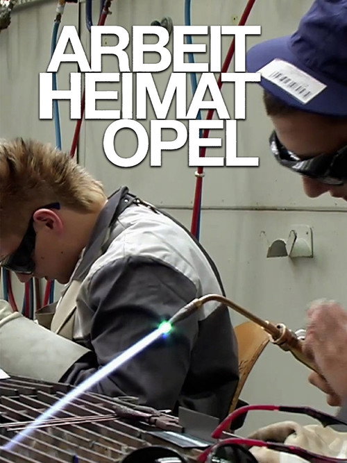 Movie poster for Arbeit Heimat Opel