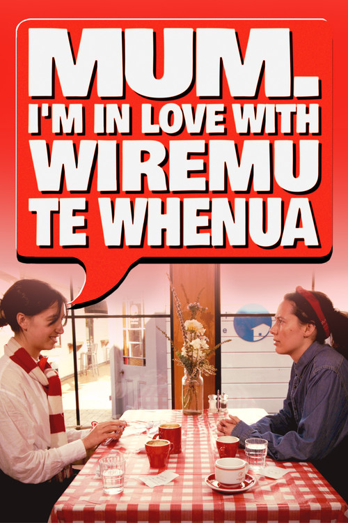 Movie poster for Mum, I'm in Love with Wiremu Te Whenua
