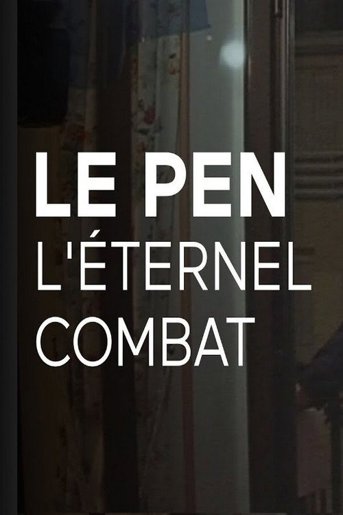 Movie poster for Le Pen, l’éternel combat (2010)