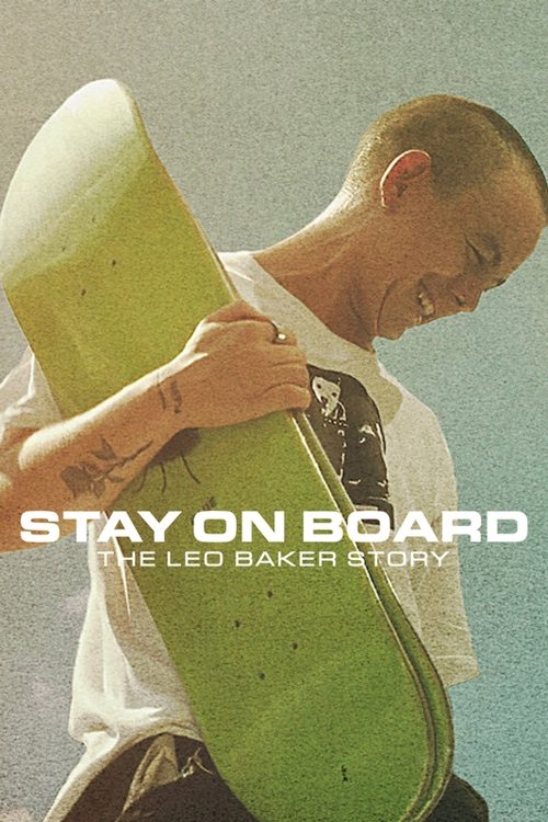 Movie poster for Stay on Board: The Leo Baker Story (2022)