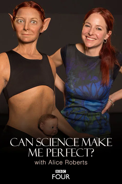 Movie poster for Can Science Make Me Perfect? With Alice Roberts (2018)