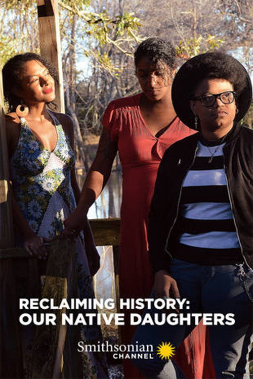 Movie poster for Reclaiming History: Our Native Daughters (2021)