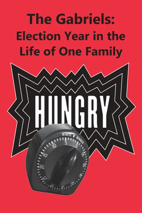 Movie poster for The Gabriels: Election Year in the Life of One Family, Play One: Hungry (2017)