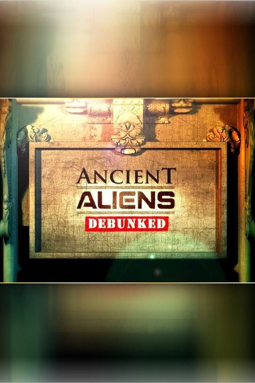 Movie poster for Ancient Aliens Debunked (2012)