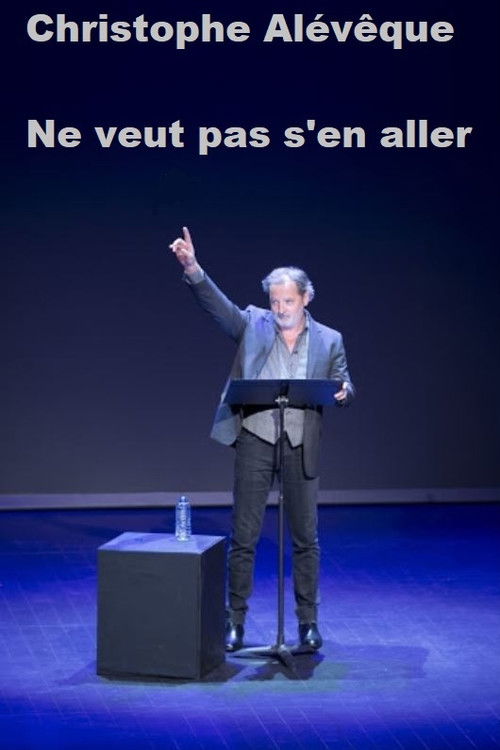 Movie poster for Christophe Alévêque ne veut pas s'en aller (2020)