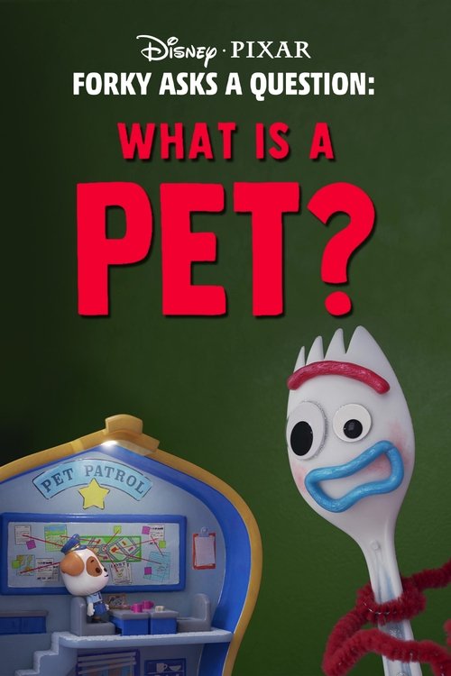 Movie poster for Forky Asks a Question: What Is a Pet? (2019)