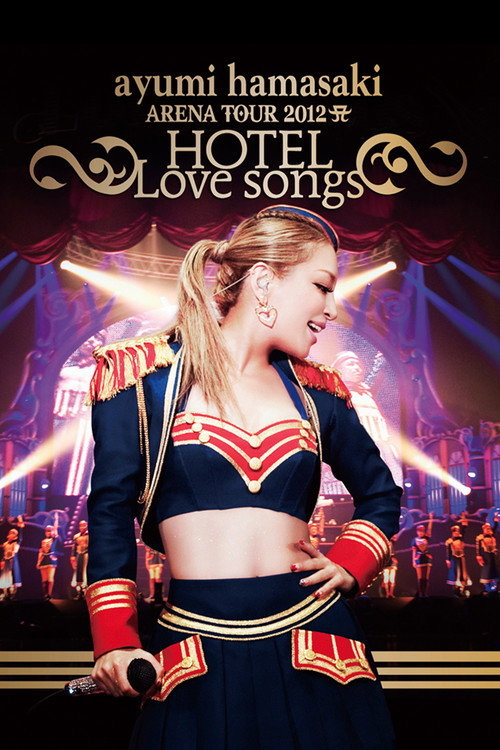 Movie poster for ayumi hamasaki ARENA TOUR 2012 A ~HOTEL Love songs~ (2013)